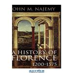 دانلود کتاب A History of Florence, 1200-1575
