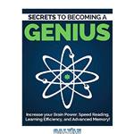 دانلود کتاب Become a Genius (2nd Edition): Secrets to Increase Your Brain Power, Speed Reading, Learning Efficiency, and Advanced Memory: Speed Reading, Memorization … Power Techniques