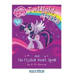 دانلود کتاب Twilight Sparkle and the Crystal Heart Spell