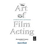 دانلود کتاب The Art of Film Acting: A Guide For Actors and Directors