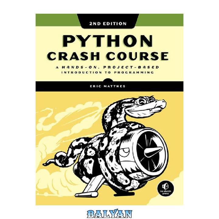 دانلود کتاب Python Crash Course: A Hands-On, Project-Based Introduction to Programming, 2nd Edition