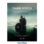 دانلود کتاب Dark Souls: Beyond the Grave Volume 1: Demon’s Souls – Dark Souls – Dark Souls II