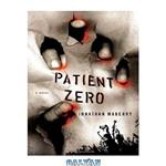 دانلود کتاب Patient Zero: A Joe Ledger Novel
