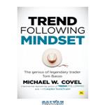 دانلود کتاب Trend Following Mindset: The Genius of Legendary Trader Tom Basso