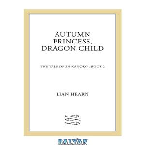 دانلود کتاب Autumn Princess, Dragon Child 