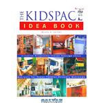 دانلود کتاب The Kidspace Idea Book: Creative Playrooms, Clever Storage Ideas, Retreats for Teens, Toddler-Friendly Bedrooms