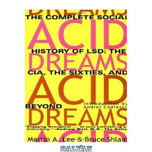 دانلود کتاب Acid Dreams: The Complete Social History of LSD: CIA, the Sixties, and Beyond 