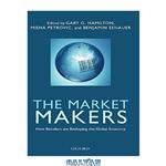 دانلود کتاب The Market Makers: How Retailers are Reshaping the Global Economy