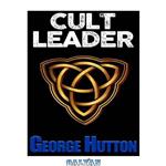 دانلود کتاب Cult Leader: Master Human Behavior And Leadership To Start Your Own Cult