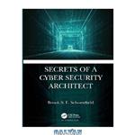 دانلود کتاب Secrets of a Cyber Security Architect