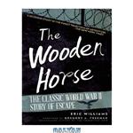 دانلود کتاب The Wooden Horse: The Classic World War II Story of Escape