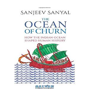 دانلود کتاب The Ocean of Churn: How the Indian Ocean Shaped Human History 