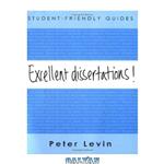 دانلود کتاب Excellent Dissertations! (Student Friendly Guides)