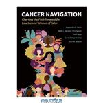دانلود کتاب Cancer Navigation: Charting the Path Forward for Low Income Women of Color