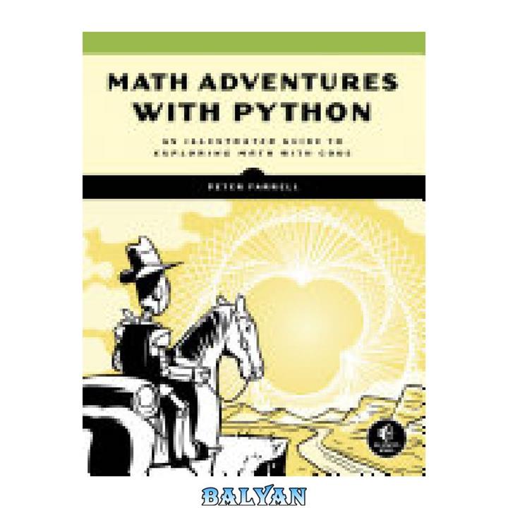 دانلود کتاب Math Adventures with Python: An Illustrated Guide to Exploring Math with Code