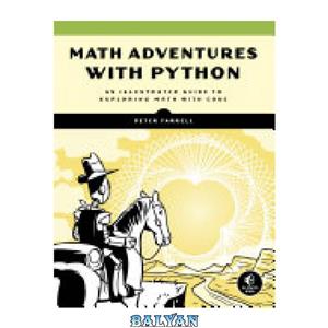 دانلود کتاب Math Adventures with Python: An Illustrated Guide to Exploring Math with Code