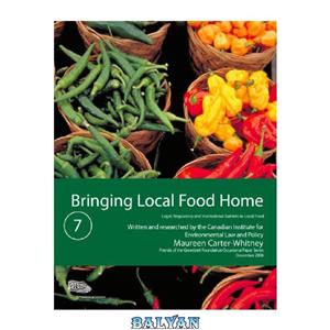 دانلود کتاب Bringing Local Food Home: Legal, Regulatory and Institutional Barriers to 