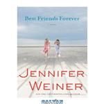 دانلود کتاب Best Friends Forever: A Novel