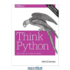 دانلود کتاب Think Python: How to Think Like a Computer Scientist