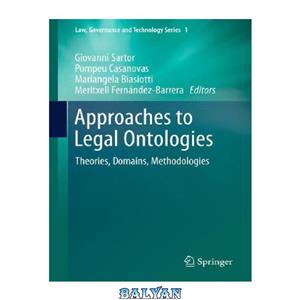 دانلود کتاب Approaches to Legal Ontologies: Theories, Domains, Methodologies 