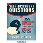 دانلود کتاب Self-Discovery Questions:: 155 Breakthrough Questions to Accelerate Massive Action