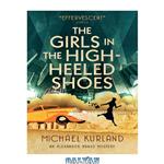 دانلود کتاب The Girls in the High-Heeled Shoes