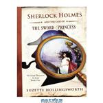 دانلود کتاب Sherlock Holmes and the Case of the Sword Princess