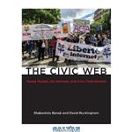 دانلود کتاب The Civic Web: Young People, the Internet, and Civic Participation