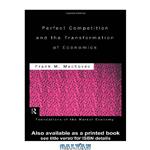 دانلود کتاب Perfect Competition and the Transformation of Economics (Foundations of the Market Economy)