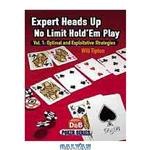 دانلود کتاب Expert Heads up No Limit Hold’em Play, Volume 1. Optimal And Exploitative Strategies (Poker Series)