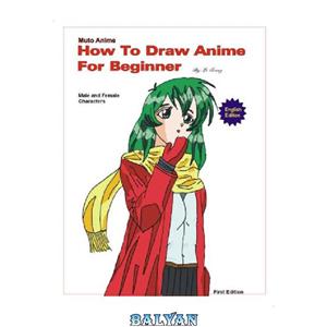 دانلود کتاب How to Draw Anime for Beginner