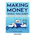 دانلود کتاب Making Money While You Sleep: Selling on Amazon UK & The Rest of Europe (Applicable in USA & Canada)