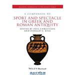 دانلود کتاب A companion to sport and spectacle in Greek and Roman antiquity