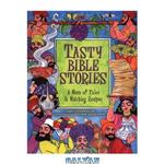 دانلود کتاب Tasty Bible Stories: A Menu of Tales Matching Recipes 