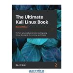 دانلود کتاب The Ultimate Kali Linux Book: Perform advanced penetration testing using Nmap, Metasploit, Aircrack-ng, and Empire, 2nd Edition