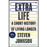 کتاب Extra Life: A Short History of Living Longer اثر Steven Johnson انتشارات Riverhead Books