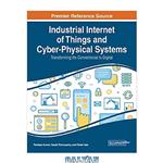 دانلود کتاب Industrial Internet of Things and Cyber-Physical Systems: Transforming the Conventional to Digital