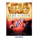 دانلود کتاب Jedi vs. Sith – The Essential Guide to the Force