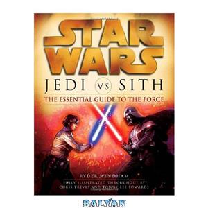 دانلود کتاب Jedi vs. Sith – The Essential Guide to the Force 