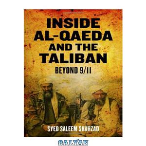 دانلود کتاب Inside Al-Qaeda and the Taliban: Beyond Bin Laden 9-11 