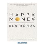 دانلود کتاب Happy Money: The Zen path to a happier and more prosperous life