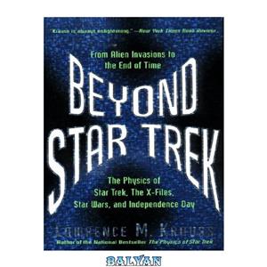 دانلود کتاب Beyond Star Trek: physics from alien invasions to the end of time 