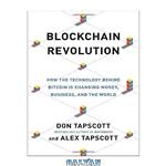 دانلود کتاب Blockchain Revolution: How the Technology Behind Bitcoin Is Changing Money, Business, and the World