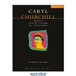 دانلود کتاب Churchill Plays: 2: Softcops; Top Girls; Fen; Serious Money (Contemporary Dramatists)