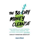 دانلود کتاب The 30-day money cleanse: take control of your finances, manage your spending, and de-stress your money for good