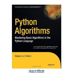 دانلود کتاب Python Algorithms: Mastering Basic Algorithms in the Python Language