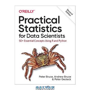 دانلود کتاب Practical Statistics for Data Scientists: 50+ Essential Concepts Using R and Python