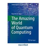 دانلود کتاب The amazing world of quantum computing