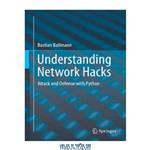 دانلود کتاب Understanding Network Hacks: Attack and Defense with Python