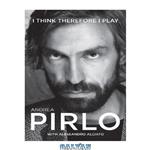 دانلود کتاب Andrea Pirlo: I Think Therefore I Play